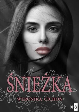 Śnieżka. Tom 1 Weronika Cichoń - okladka książki