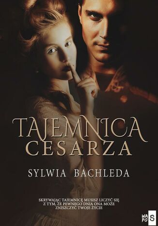 Tajemnica Cesarza Sylwia Bachleda - okladka książki