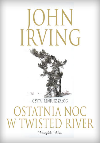 Ostatnia noc w Twisted River John Irving - okladka książki