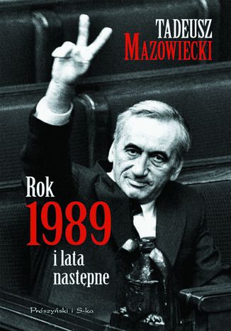 Rok 1989 i lata następne Tadeusz Mazowiecki - okladka książki