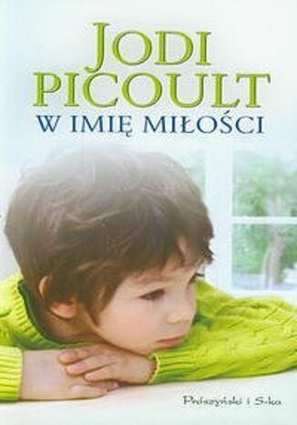 W imię miłości Jodi Picoult - okladka książki