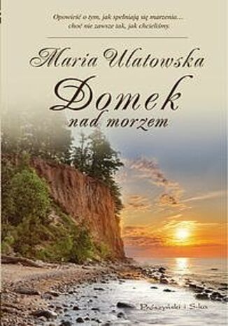 Domek nad morzem Maria Ulatowska - okladka książki
