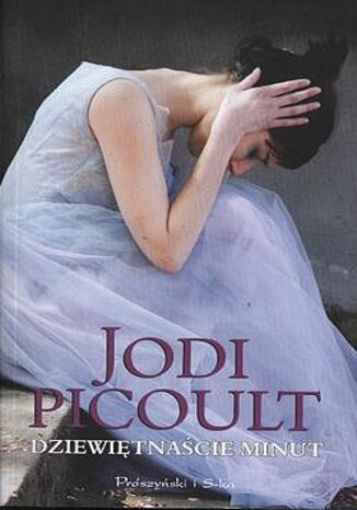 Dziewiętnaście minut Jodi Picoult - okladka książki