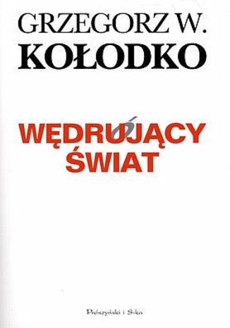 Wędrujący świat Grzegorz W. kołodko - okladka książki