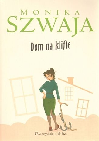 Dom na klifie Monika Szwaja - okladka książki