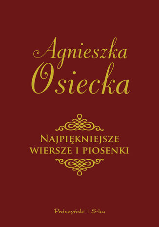 Najpiękniejsze wiersze i piosenki Agnieszka Osiecka - okladka książki