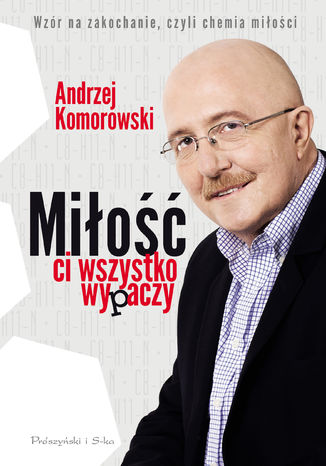 Miłość ci wszystko wypaczy Andrzej Komorowski - okladka książki