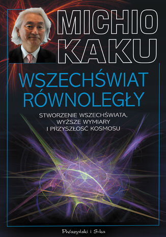 Wszechświaty równoległe Michio Kaku - okladka książki