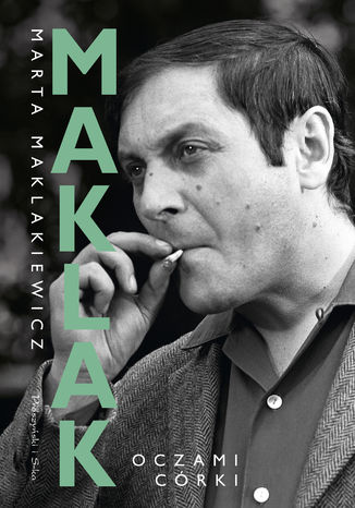 Maklak. Oczami córki Marta Maklakiewicz - okladka książki
