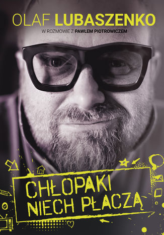Chłopaki niech płaczą Olaf Lubaszenko, Paweł Piotrowicz - okladka książki