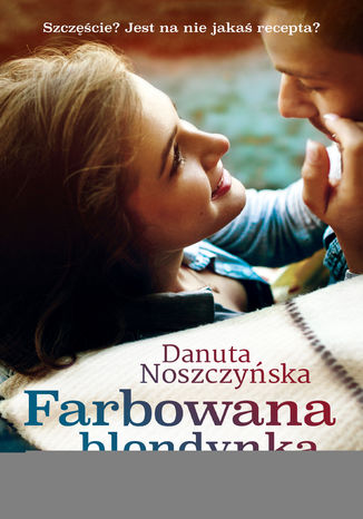 Farbowana blondynka Danuta Noszczyńska - okladka książki