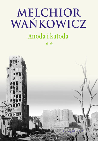 Anoda i katoda. Tom II Melchior Wańkowicz - okladka książki