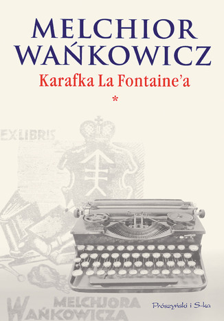 Karafka La Fontaine'a tom I Melchior Wańkowicz - okladka książki