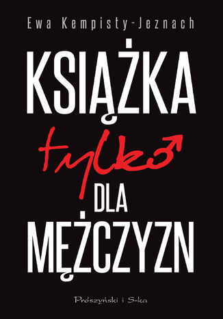 Książka tylko dla mężczyzn Ewa Kempisty-Jeznach - okladka książki