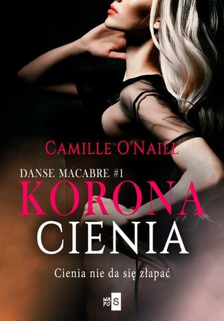 Korona cienia. Tom 1 Camille O'Naill - okladka książki