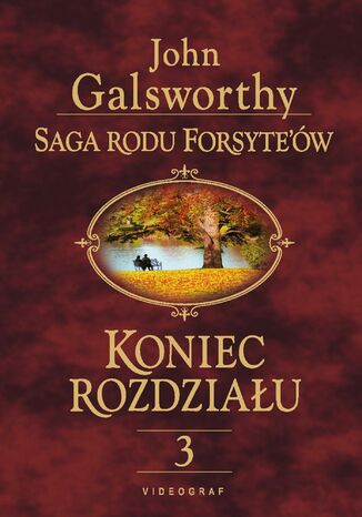 Saga Rodu Forsyte\'ów. Koniec rozdziału 3. Za rzeką John Galsworthy - okladka książki