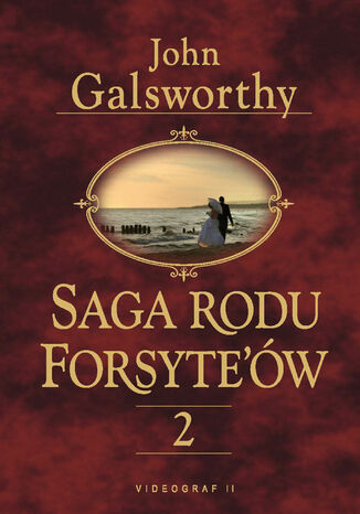 Saga rodu Forsyte\'ów. Tom 2. Babie lato jednego z Forsyte'ów. W matni John Galsworthy - okladka książki