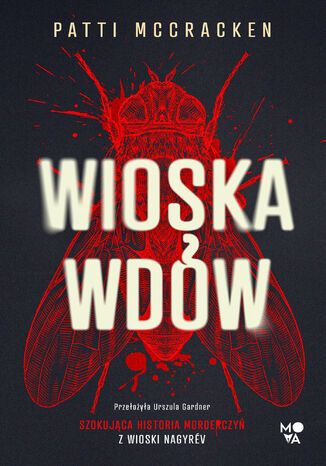 Wioska wdów. Szokująca historia morderczyń z wioski Nagyrév Patti Mccracken - okladka książki