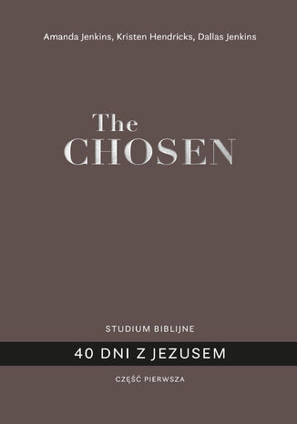 The Chosen 40 dni z Jezusem cz.1 Amanda Jenkins - okladka książki