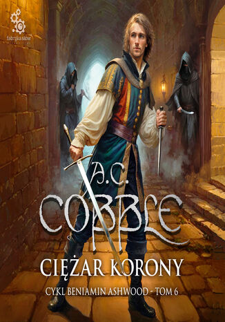 Beniamin Ashwood (#6). Ciężar korony A.C. Cobble - okladka książki