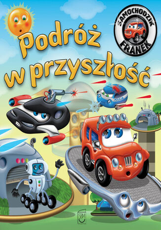 Samochodzik Franek. Podróż w przyszłość Karolina Górska - okladka książki