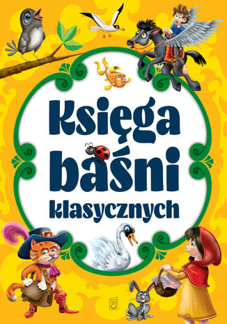 Księga baśni klasycznych Opracowanie zbiorowe - okladka książki