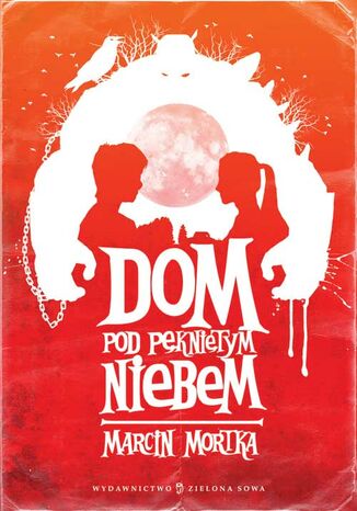 Dom pod Pękniętym Niebem Marcin Mortka - okladka książki