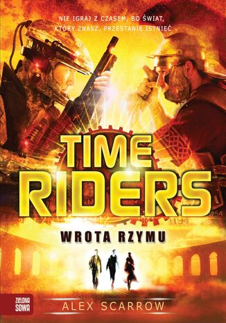 Time Riders. (Tom 5). Wrota Rzymu. Time Riders Alex Scarrow - okladka książki