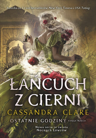 Łańcuch z cierni. Cykl Ostatnie godziny. Księga 3 Cassandra Clare - okladka książki