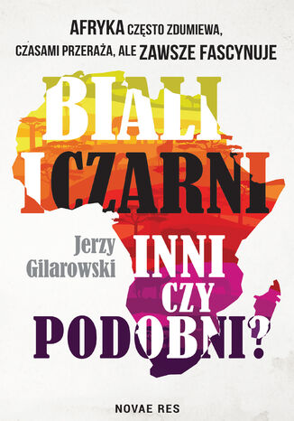 Biali i Czarni - inni czy podobni? Jerzy Gilarowski - okladka książki