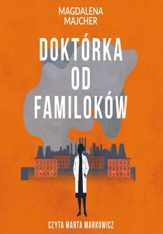 Doktórka od familoków Magdalena Majcher - okladka książki