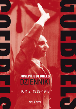 Goebbels. Dzienniki 1939-43 Tom 2 Joseph Goebbels - okladka książki