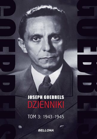 Goebbels. Dzienniki. Tom 3: 1943-1945 Joseph Goebbels - okladka książki