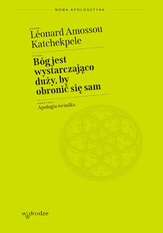 Bóg jest wystarczająco duży, by obronić się sam. Apologia świadka Léonard Amossou Katchekpele - okladka książki