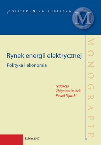 Rynek energii elektrycznej. Polityka i ekonomia Zbigniew Połecki (red.), Paweł Pijarski (red.) - okladka książki