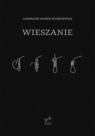 Wieszanie Jarosław Marek Rymkiewicz - okladka książki