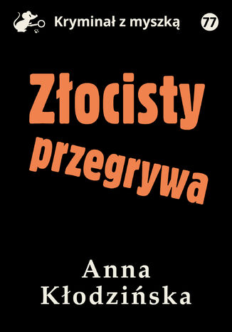 Złocisty przegrywa Anna Kłodzińska - okladka książki