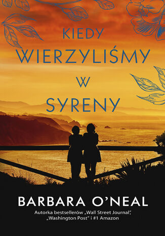 Kiedy wierzyliśmy w syreny Barbara O'Neal - okladka książki