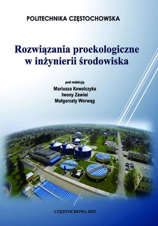 Rozwiązania proekologiczne w inżynierii środowiska Mariusz Kowalczyk, Iwona Zawieja, Małgorzata Worwąg (red.) - okladka książki