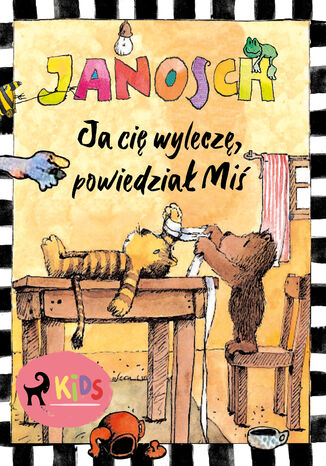 Ja cię wyleczę, powiedział Miś Janosch - okladka książki