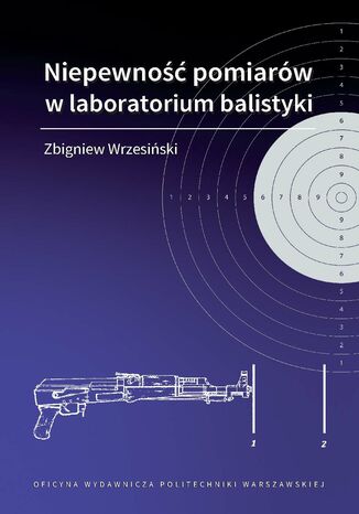 Niepewność pomiarów w laboratorium balistyki Zbigniew Wrzesiński - okladka książki