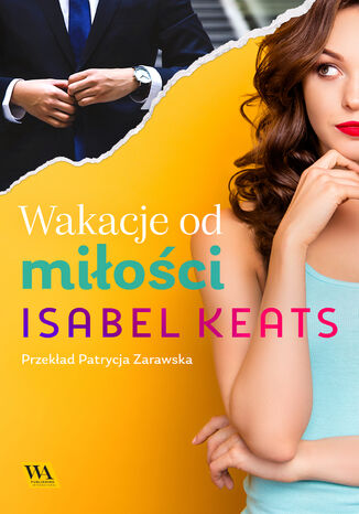 Wakacje od miłości Isabel Keats - okladka książki