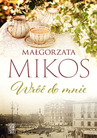 Wróć do mnie Małgorzata Mikos - okladka książki