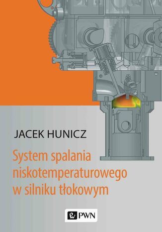 System spalania niskotemperaturowego w silniku tłokowym Jacek Hunicz - okladka książki