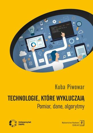 Technologie, które wykluczają Kuba Piwowar - okladka książki