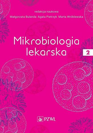 Mikrobiologia lekarska Tom 2 Agata Pietrzyk, Marta Wróblewska, Małgorzata Bulanda - okladka książki