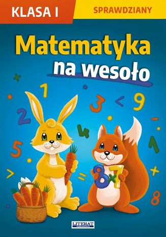 Matematyka na wesoło. Sprawdziany. Klasa 1 Iwona Kowalska, Beata Guzowska, Agnieszka Wrocławska - okladka książki