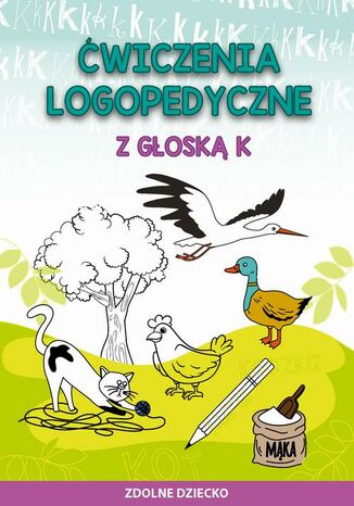 Ćwiczenia logopedyczne z głoską K Małgorzata Zarębska - okladka książki