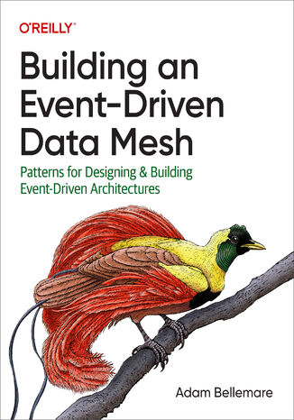 Building an Event-Driven Data Mesh Adam Bellemare - okladka książki