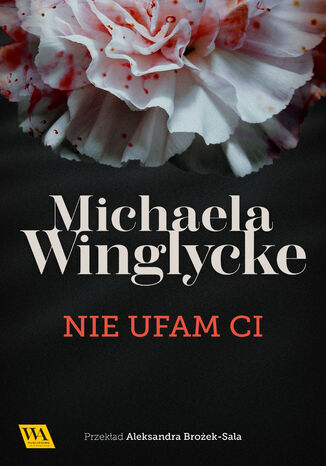 Nie ufam ci Michaela Winglycke - okladka książki